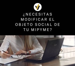 Claves para modificar el objeto social de tu mipyme