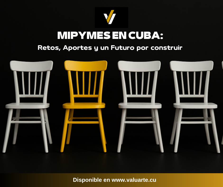 MIPYMES EN CUBA: RETOS, APORTES Y UN FUTURO POR CONSTRUIR